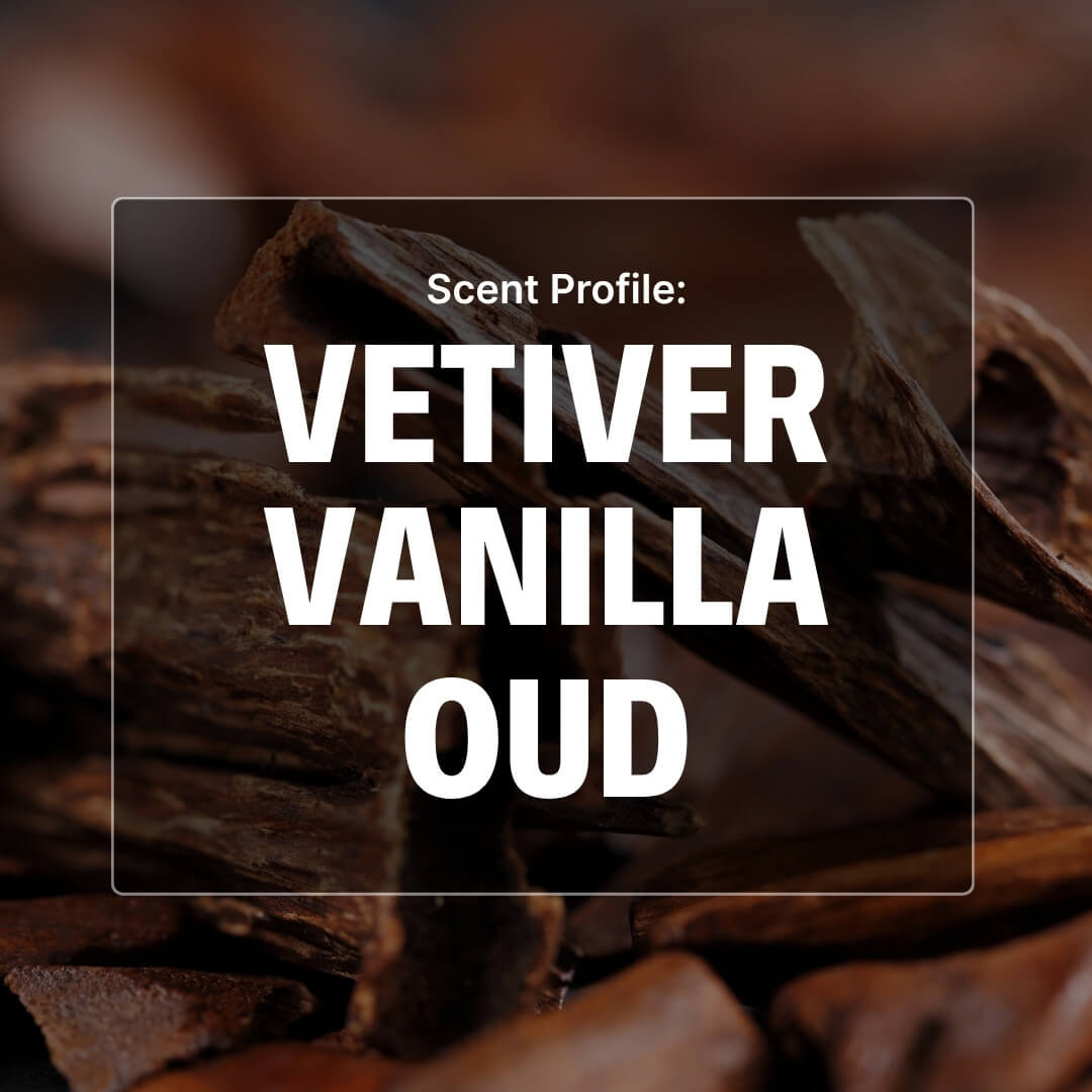 Text 'Scent Profile: Vetiver Vanilla Oud' over a background of stacked wood.